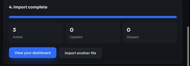 The result panel: Import complete, with 3 rows added, 0 updated and 0 skipped, and buttons to view your dashboard or import another file.